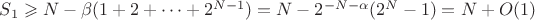 $S_1\geqslant N-\beta(1+2+\dots+ 2^{N-1})=N-2^{-N-\alpha}(2^N-1)=N+O(1)$