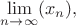 $\lim\limits_{n\to \infty}(x_n),$