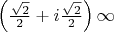 $\left(\frac{\sqrt 2}{2} + i\frac{\sqrt 2}{2}\right)\infty$