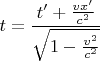 $$t= \frac{t'+\frac {vx'}{c^2}}{\sqrt{1-\frac{v^2}{c^2}}}$$