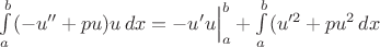 $\int\limits_a^b(-u''+pu)u\,dx=-u'u\Big|_a^b+\int\limits_a^b(u'^2+pu^2\,dx$