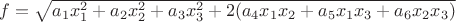 $f = \sqrt{a_1x_1^2 + a_2x_2^2 + a_3x_3^2   + 2(a_4x_1x_2  +a_5x_1x_3 +a_6x_2x_3)  }    $