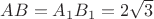 $AB=A_1B_1=2\sqrt 3$