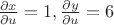 $\frac{\partial x}{\partial u}=1, \frac{\partial y}{\partial u}=6$