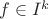 $f \in I^k$