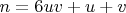 $ n = 6uv
+ u + v $