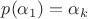 $p(\alpha_1) = \alpha_k$
