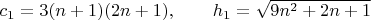 $c_{1}=3(n+1)(2n+1), \qquad h_{1}=\sqrt{9n^2+2n+1} \qquad$
