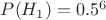 $P(H_1)=0.5^6$