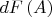 $dF\left(A\right)$