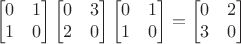 $$
 \begin{bmatrix} 
0 & 1  \\
1 & 0 \end{bmatrix}
 \begin{bmatrix} 
0 & 3  \\
2 & 0 \end{bmatrix}
 \begin{bmatrix} 
0 & 1  \\
1 & 0 
\end{bmatrix}
= \begin{bmatrix} 
0 & 2  \\
3 & 0 
\end{bmatrix}
$$