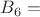 $B_6 = $