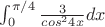 \int_{0}^{\pi/4}{\frac {3} {cos^2 4x}dx}