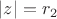 $\left\lvert z\right\rvert=r_2$