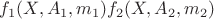 $f_1(X, A_1, m_1) f_2(X, A_2, m_2)$
