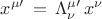 $\displaystyle  x^{\mu\prime} \, = \, \Lambda^{\mu\prime}_{\nu} \, x^{\nu}$