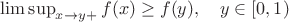 $\limsup_{x\to y+}f(x)\ge f(y),\quad y\in[0,1)$