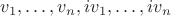 $v_1, \ldots, v_n, iv_1, \ldots, iv_n$