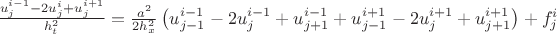 $\frac {u_j^{i-1} -2u_j^i +u_j^{i+1}}{h_t^2} = \frac{a^2}{2h_x^2} \left(  {u_{j-1}^{i-1} -2u_j^{i-1} +u_{j+1}^{i-1}} +{u_{j-1}^{i+1} -2u_j^{i+1} +u_{j+1}^{i+1}} \right) +f_j^i$