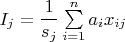 $I_j=\dfrac{1}{s_j}\sum \limits_{i=1}^{n}a_ix_{ij}}$