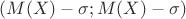$(M(X) - \sigma; M(X) - \sigma)$