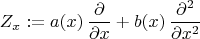 $$ Z_x :=  a (x) \, \frac{\partial}{\partial x} +b (x) \, \frac{\partial^2}{\partial x^2}  $$