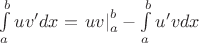 $\int\limits_a^b u v' dx = \left.uv\right|_a^b-\int\limits_a^b u' v dx$