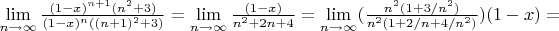 $\lim\limits_{n\to\infty}\frac{(1-x)^{n+1}(n^2+3)}{(1-x)^n((n+1)^2+3)}=\lim\limits_{n\to\infty}\frac{(1-x)}{n^2+2n+4}=\lim\limits_{n\to\infty}(\frac{n^2(1+3/n^2)}{n^2(1+2/n+4/n^2)})(1-x)=$
