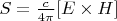 $S=\frac{c}{4\pi}[E\times H]$