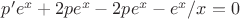 $p'e^x+2pe^x-2pe^x-e^x/x=0$