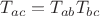 $T_{ac}=T_{ab}T_{bc}$ $T_{ac}=T_{ab}T_{bc}$