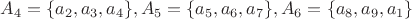 $A_4=\{a_2,a_3,a_4\},A_5=\{a_5,a_6,a_7\},A_6=\{a_8,a_9,a_1\}$