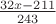$\frac{32x-211}{243}$