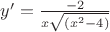 $y'=\frac{-2}{x\sqrt{(x^2-4)}}$