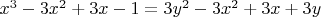 $x^3-3x^2+3x-1= 3y^2-3x^2+3x+3y$