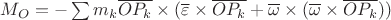 $M_O=-\sum {m_k \overline{OP_k} \times (\overline{\varepsilon} \times \overline{OP_k}+\overline{\omega} \times (\overline{\omega} \times \overline{OP_k}))}$ $M_O=-\sum {m_k \overline{OP_k} \times (\overline{\varepsilon} \times \overline{OP_k}+\overline{\omega} \times (\overline{\omega} \times \overline{OP_k}))}$