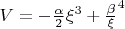 $V = - \frac {\alpha}{2}\xi^3 + \frac {\beta}\xi^{4}$
