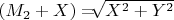 $ (M_2+X)=$\sqrt[]{X^2+Y^2}$ $