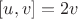 $[u,v]=2v$