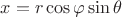 $x=r \cos \varphi \sin \theta$