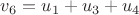 $v_6=u_1+u_3+u_4$