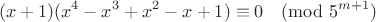 $$(x+1)(x^4 - x^3 + x^2 - x + 1) \equiv 0 \pmod{5^{m+1}}$$