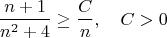 $$\frac{n+1}{n^2+4}\ge \frac{C}{n},\quad C>0$$