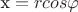 $ & \text x=rcos\varphi   \\ $