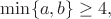 $\min\{a,b\}\geq 4,$