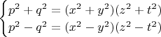 $\begin{cases}
 p^2+q^2=(x^2+y^2)(z^2+t^2)  \\  p^2-q^2=(x^2-y^2)(z^2-t^2) \end{cases}$