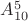 $A^5_{10}$