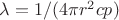 $\lambda=1/(4 \pi  r^2  c p)$