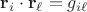 $\mathbf r_i \cdot \mathbf r_\ell=g_{i\ell}$