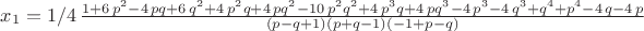 $x_1=1/4\,{\frac {1+6\,{p}^{2}-4\,pq+6\,{q}^{2}+4\,{p}^{2}q+4\,p{q}^{2}-10\,{p}^{2}{q}^{2}+4\,{p}^{3}q+4\,p{q}^{3}-4\,{p}^{3}-4\,{q}^{3}+{q}^{4}+{p}^{4}-4\,q-4\,p}{ \left( p-q+1 \right)  \left( p+q-1 \right) \left( -1+p-q \right) }}$